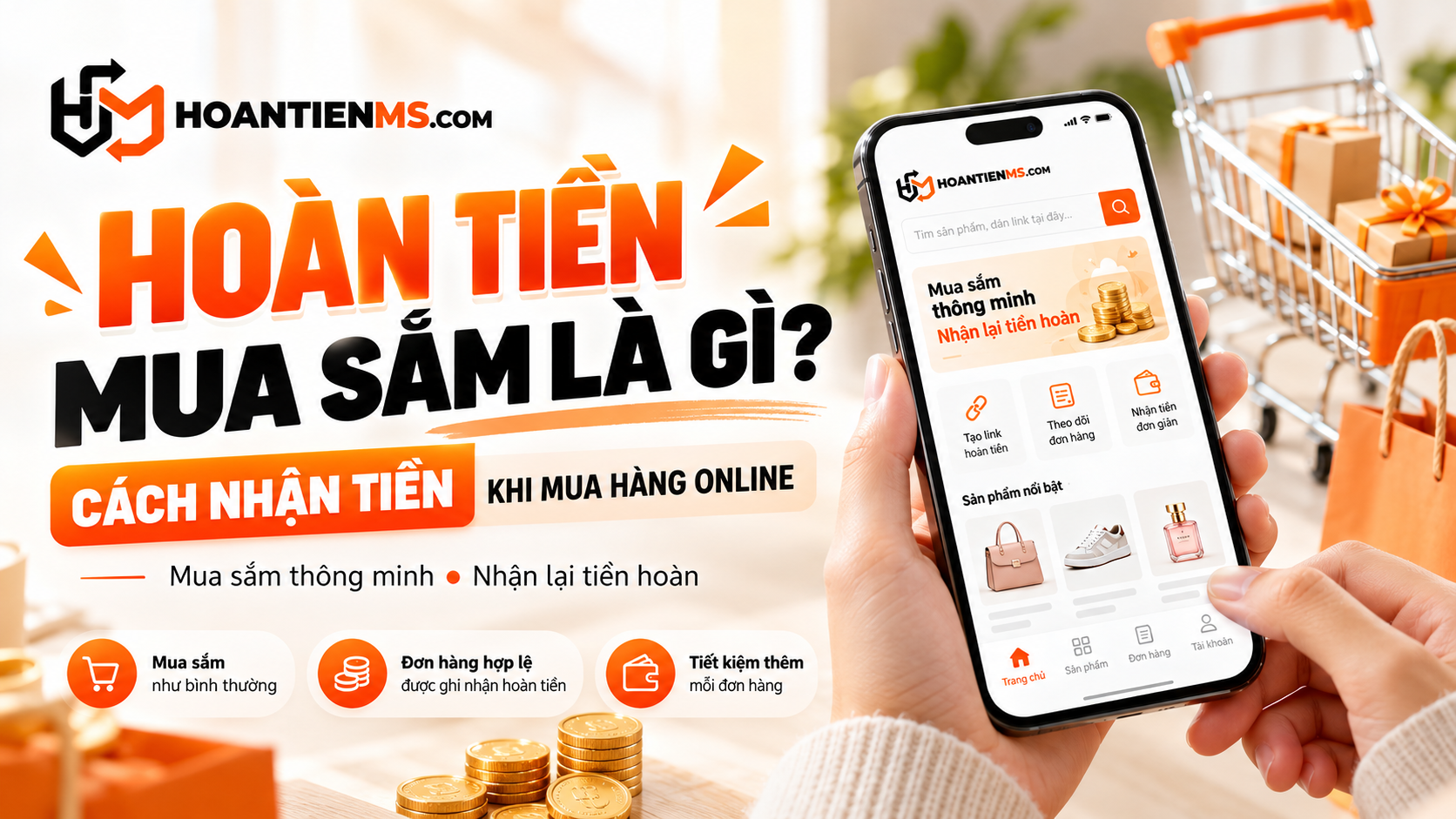 Hoàn Tiền Mua Sắm Là Gì? Cách Nhận Tiền Khi Mua Hàng Online